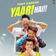 Yaari Hai - Tony Kakkar Mp3 Song